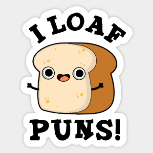 I Loaf Puns Cute Bread Pun Sticker